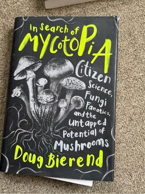 In search of Mycotopia by Doug Bierend